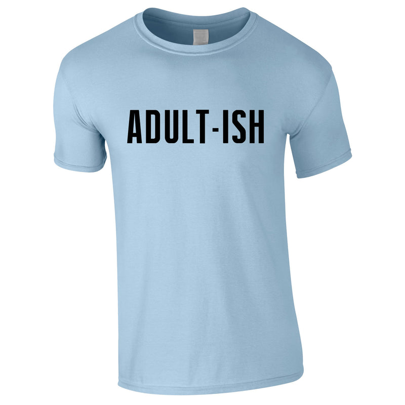 Adult-Ish Tee In Sky