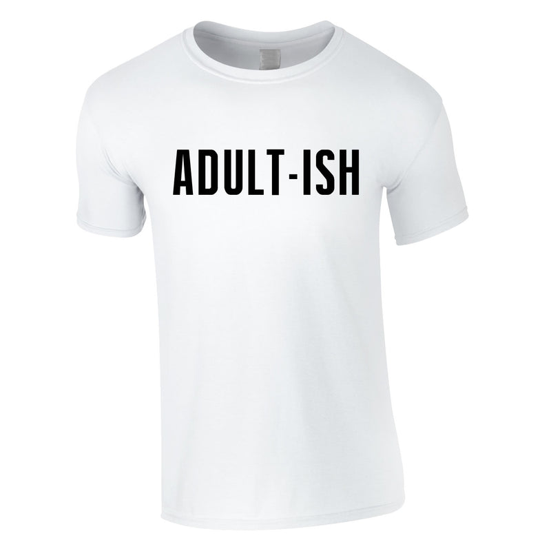 Adult-Ish Tee In White