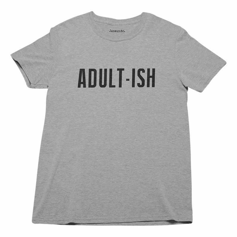 Adult-Ish T-Shirt