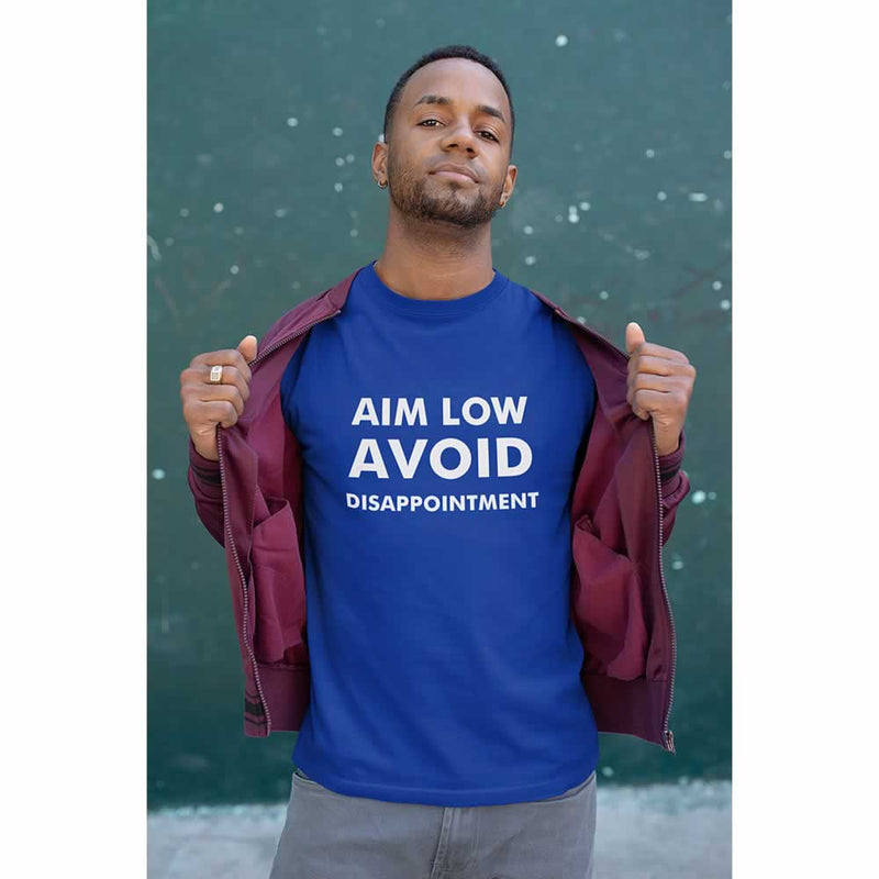 Aim Low Avoid Disappointment T Shirt
