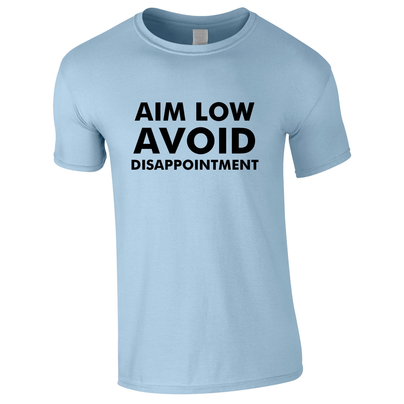 Aim Low Avoid Disappointment Tee In Sky