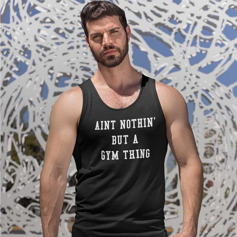 Aint Nothin But A Gym Thing Vest For Men