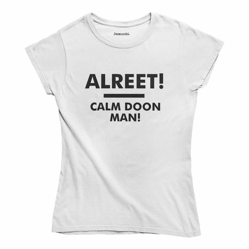 Alreet! Calm Doon Man Women's T-Shirt