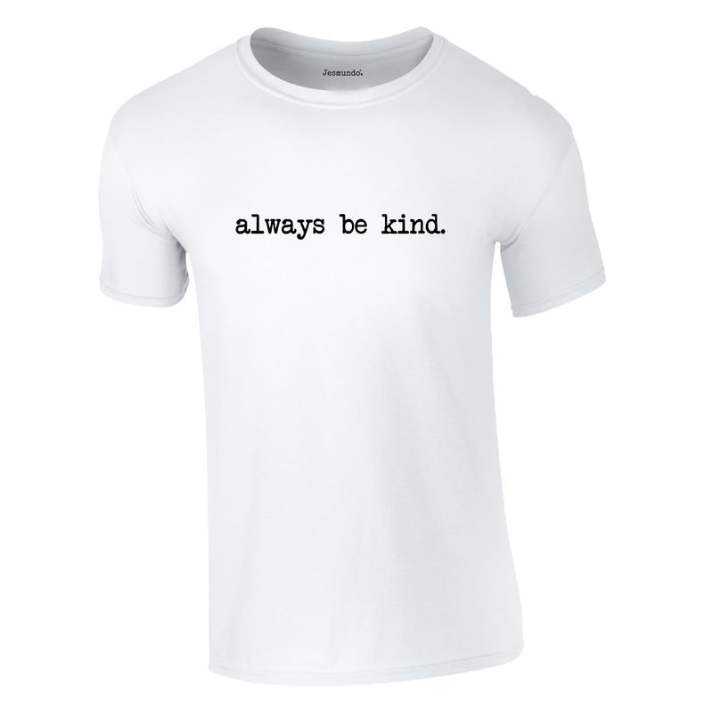 Always Be Kind Tee In White