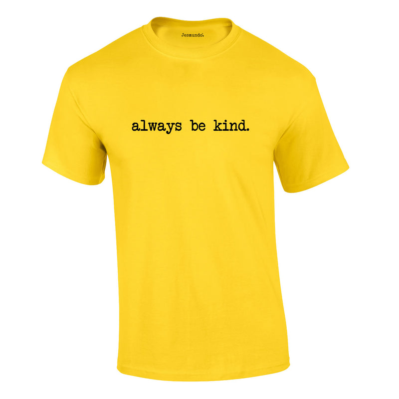 Always Be Kind Tee In Yellow