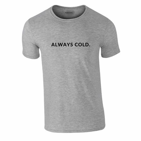 Always Cold Tee In Grey