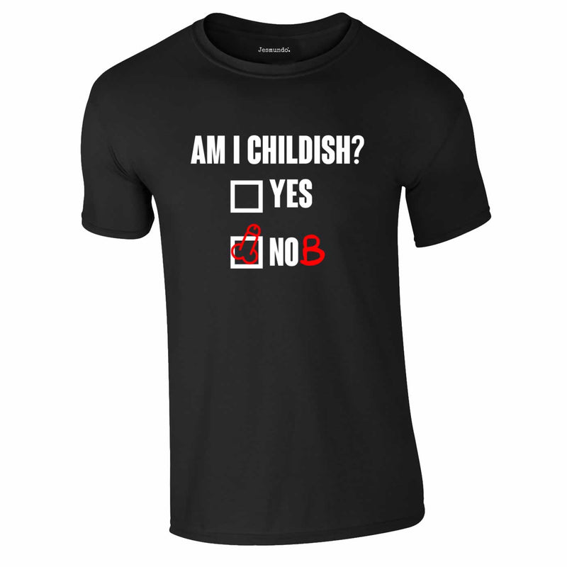 Am I Childish Tee In Black