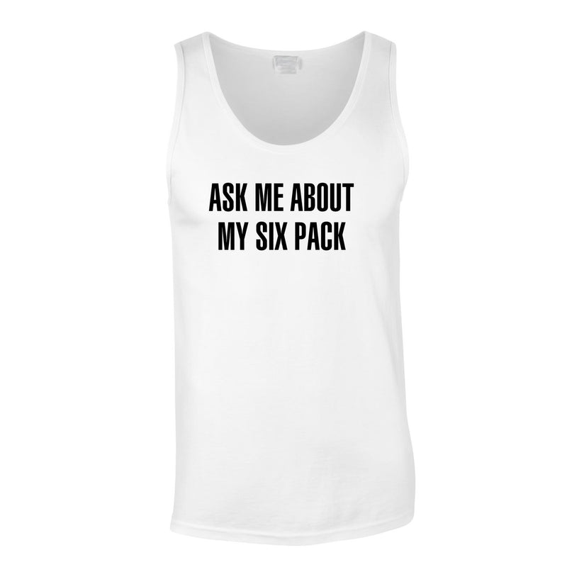 Ask Me About My Six Pack Vest In White
