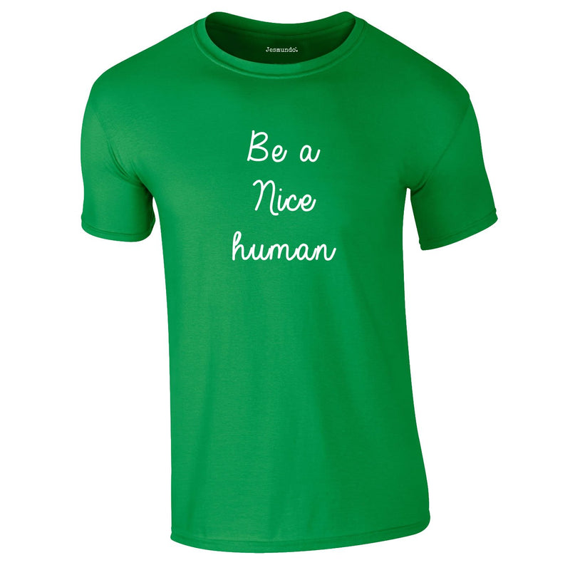 Be A Nice Human Tee In Green