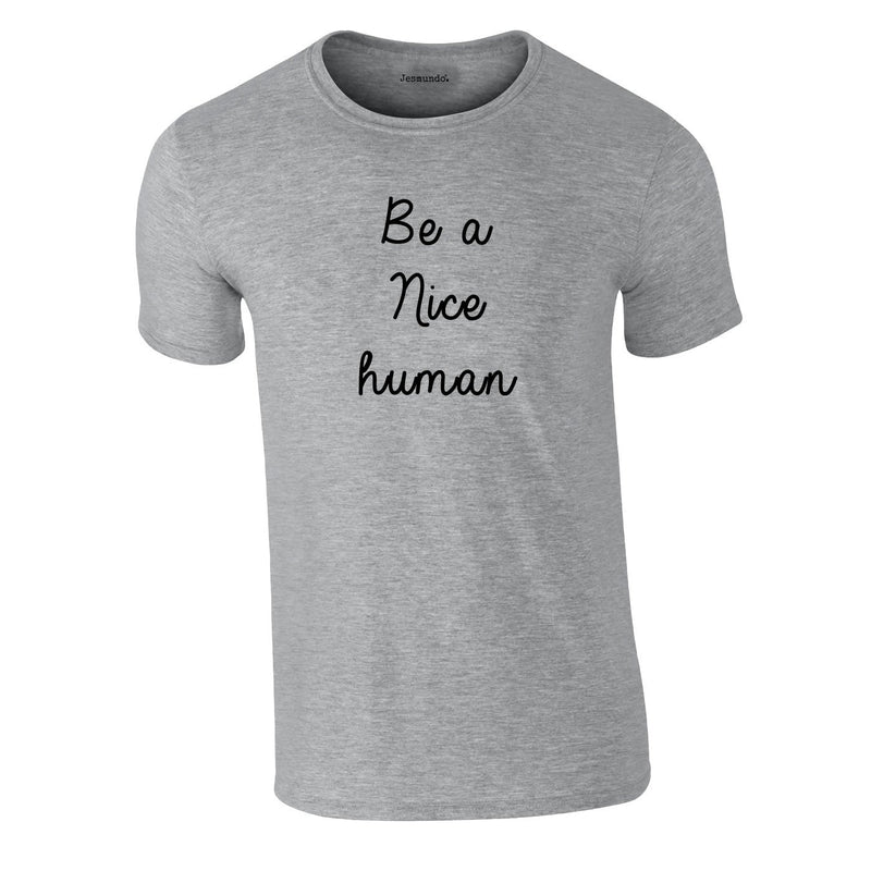 Be A Nice Human Tee In Grey