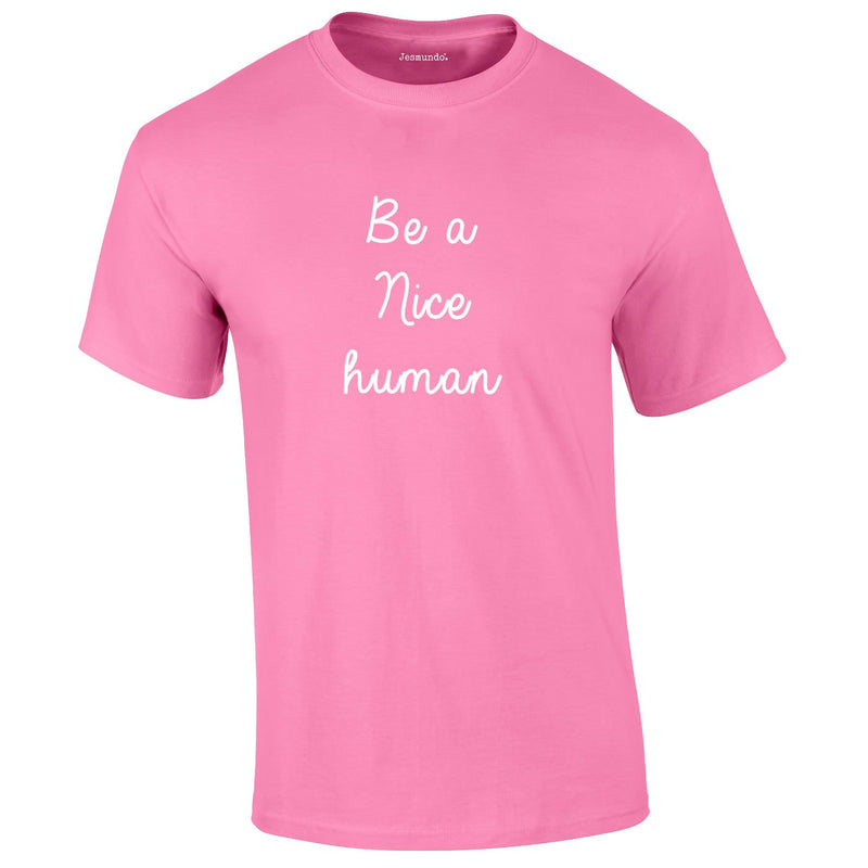 Be A Nice Human Tee In Pink