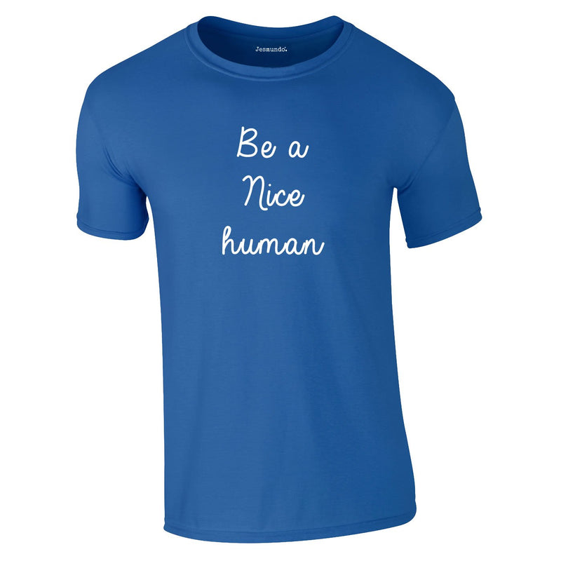 Be A Nice Human Tee In Royal