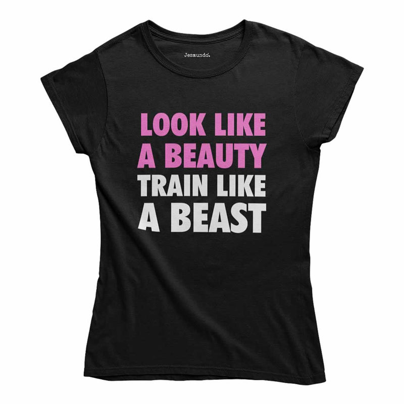 Look Like A Beauty Train Like A Beast Women's T Shirt