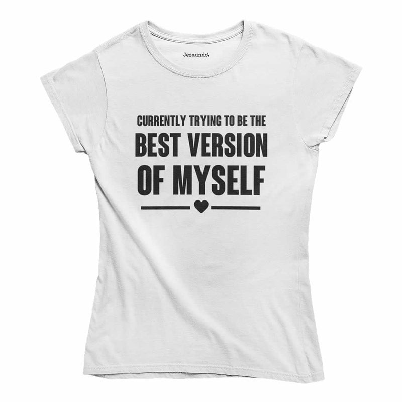 The Best Version Of Myself T-Shirt
