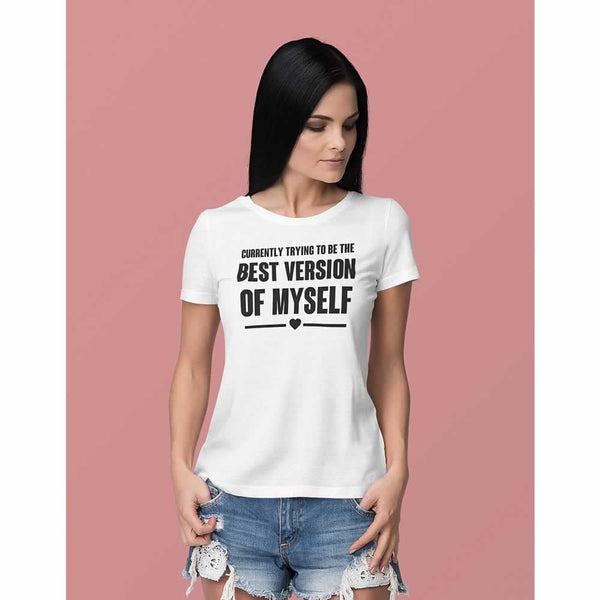 Trying To Be The Best Version Of Myself T-Shirt