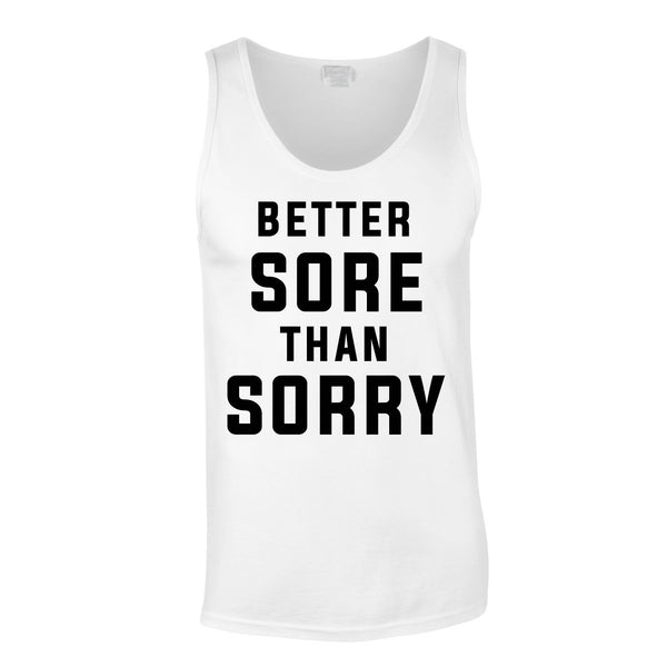 Better Sore Than Sorry Vest In White