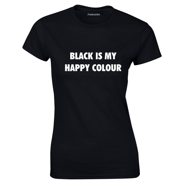 Black Is My Happy Colour Ladies Top Black