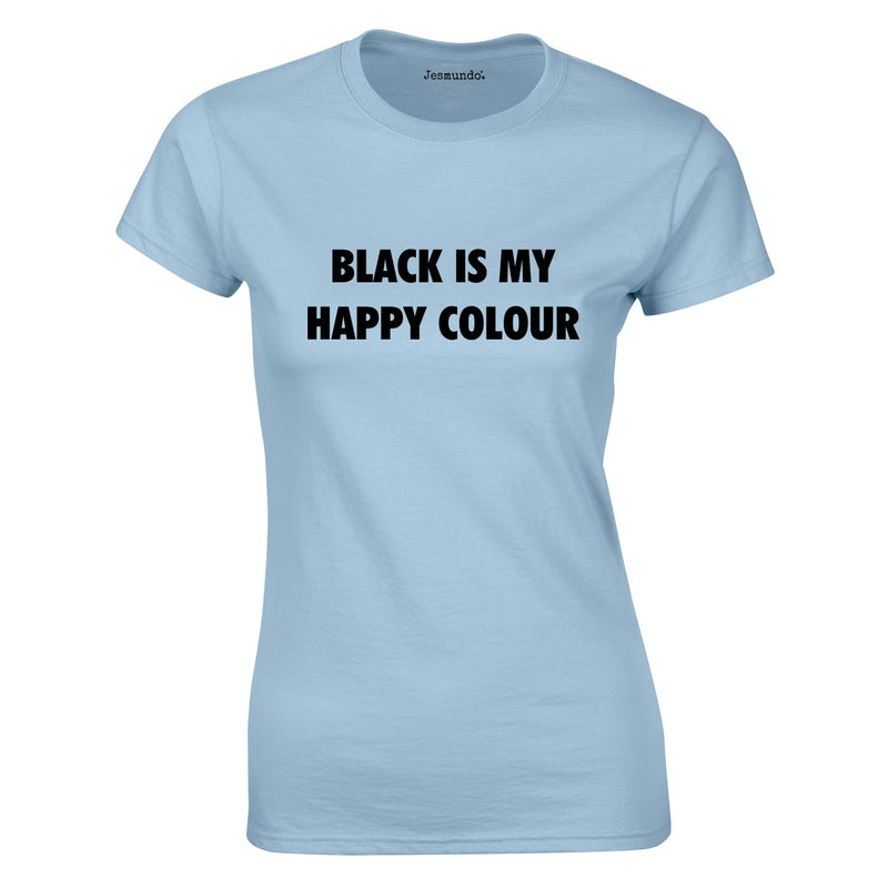 Black Is My Happy Colour Ladies Top Sky