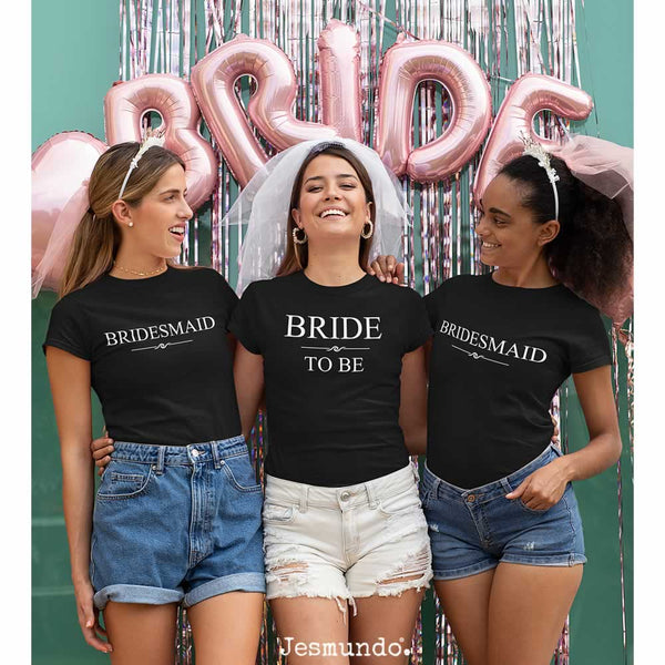 Bride To Be Bridesmaids Custom Printed T-Shirts