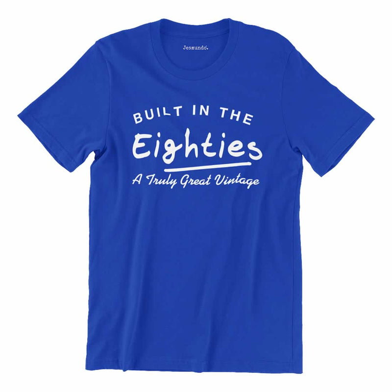 Built In The Eighties Birthday T-Shirt