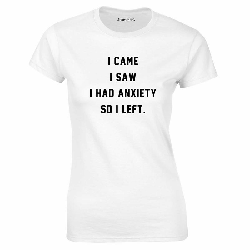 I Came I Saw I Had Anxiety Top In White
