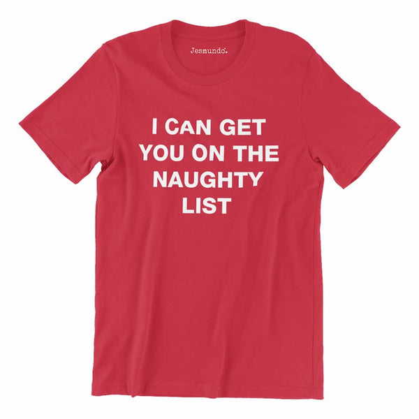 I Can Get You On The Naughty List Tee