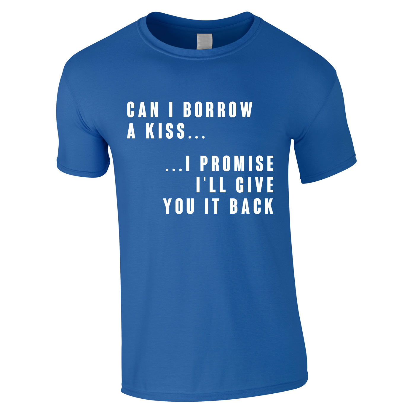 Can I Borrow A Kiss Tee In Royal