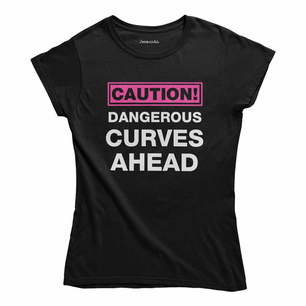 Caution Dangerous Curves Ahead Top