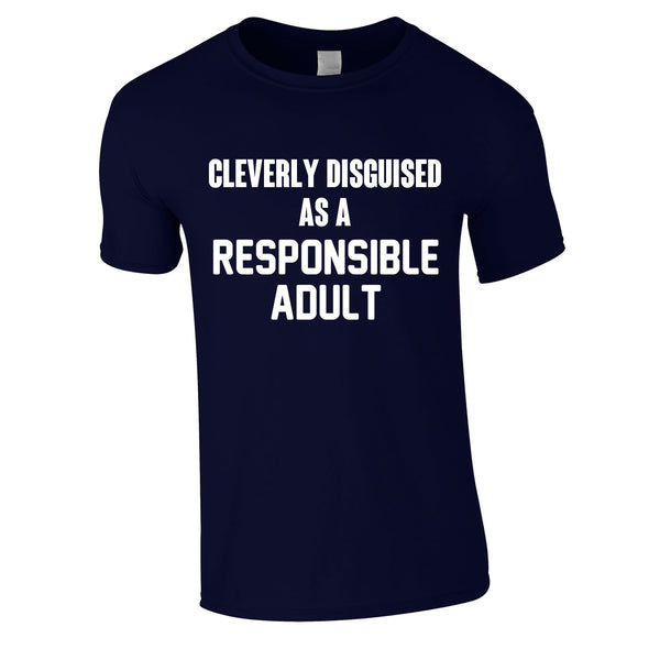 Cleverly Disguised As A Responsibly Adult Tee In Navy