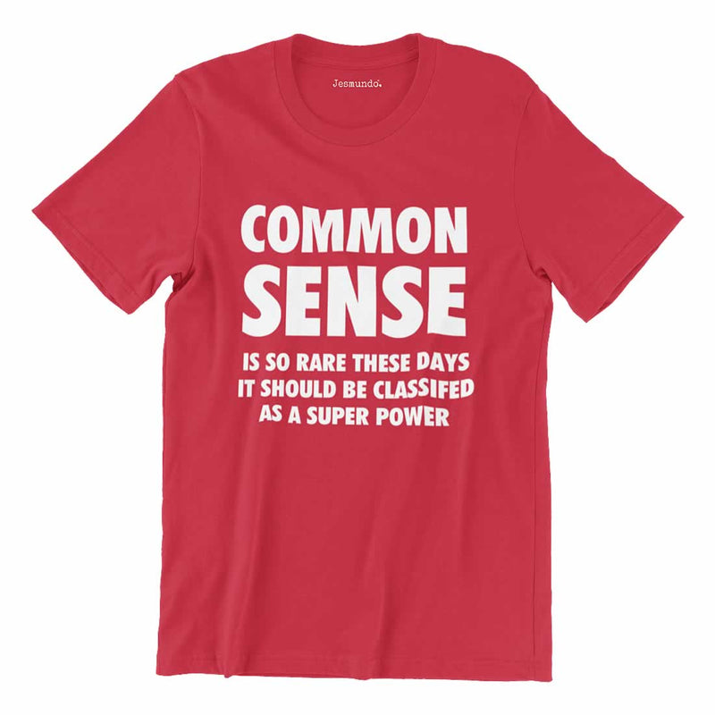 Common Sense Is So Rare These Days T Shirt