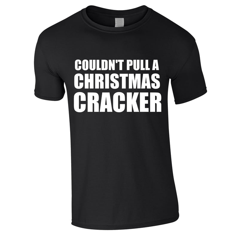 Couldn't Pull A Christmas Cracker Tee In Black