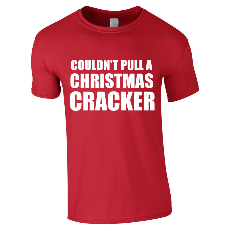 Couldn't Pull A Christmas Cracker Tee In Red