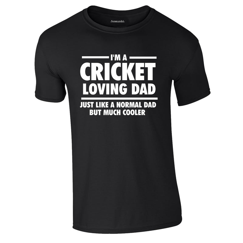 I'm A Cricket Loving Dad Tee In Black