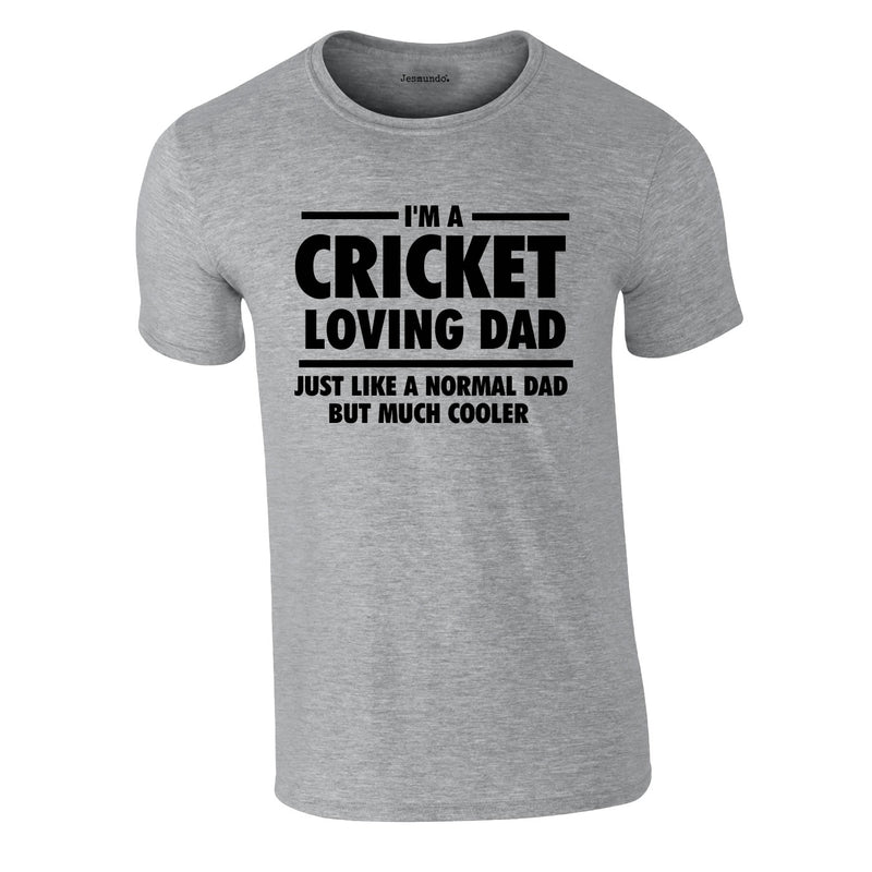 I'm A Cricket Loving Dad Tee In Grey