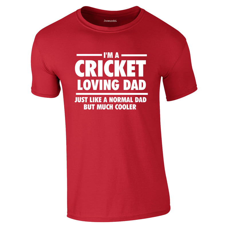 I'm A Cricket Loving Dad Tee In Red