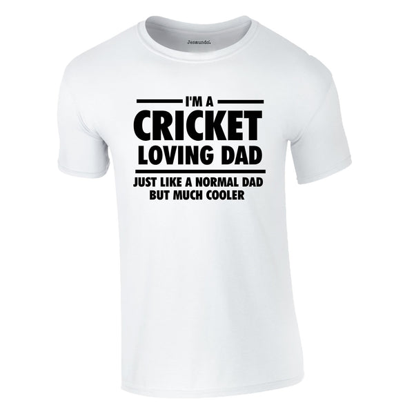 I'm A Cricket Loving Dad Tee In White