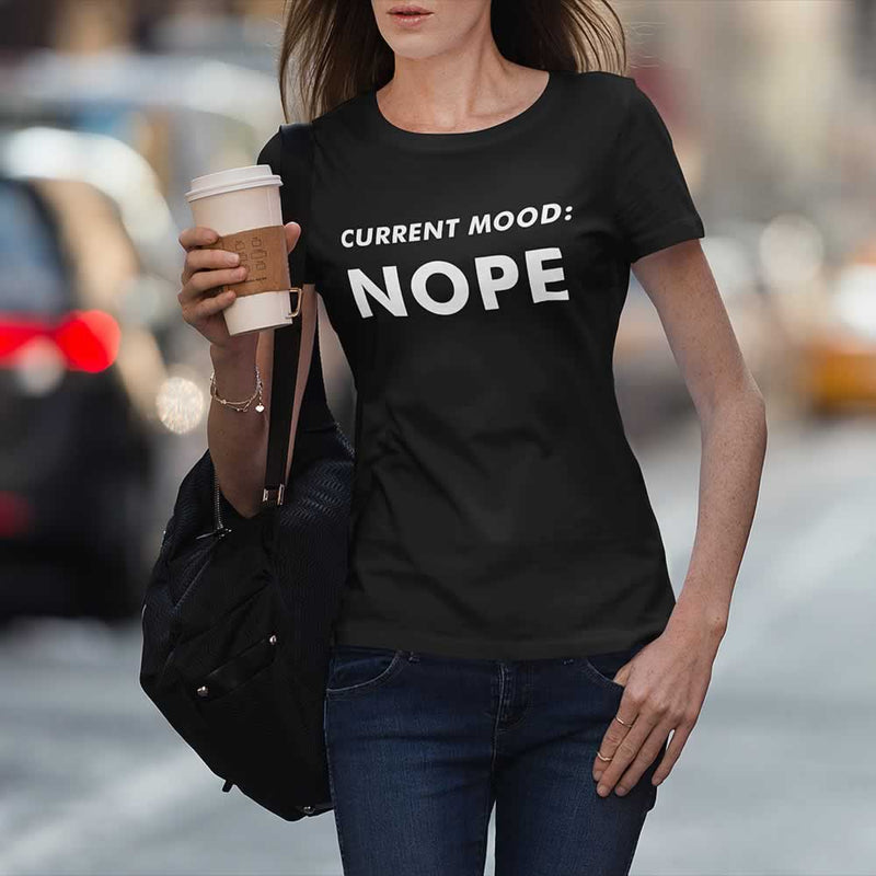 Current Mood: Nope T Shirt