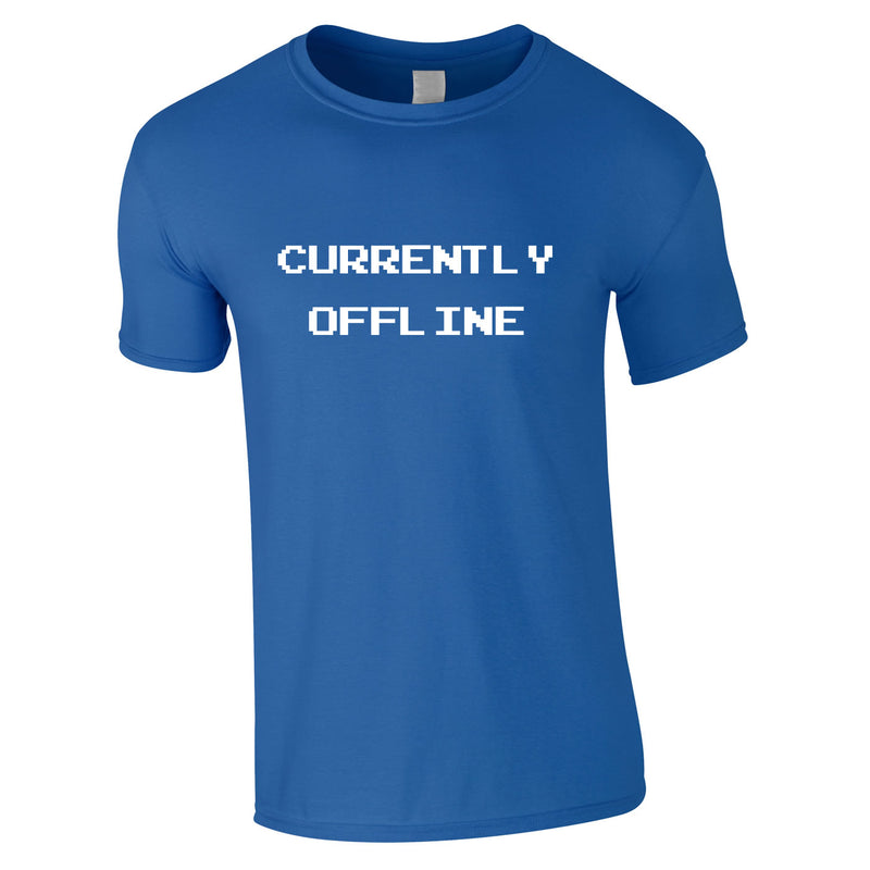 Currently Offline Tee In Royal