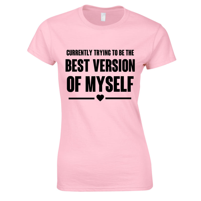 Trying To Be The Best Version Of Myself Tee In Pink
