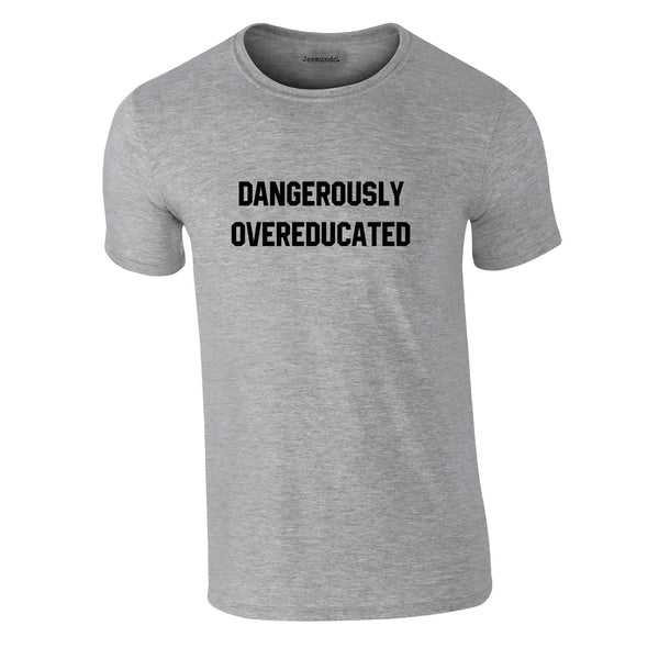 Dangerously Overeducated Tee In Grey