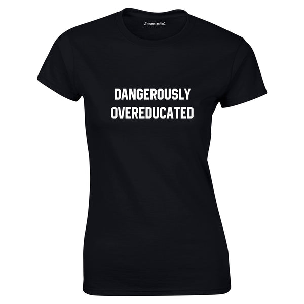 Dangerously Overeducated Women's Top In Black
