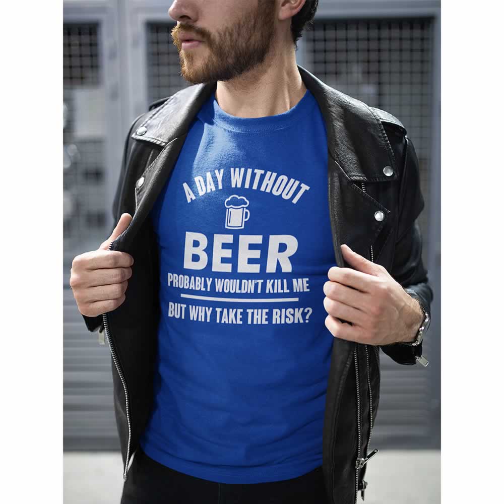A Day Without Beer Probably Wouldn't Kill Me Tee