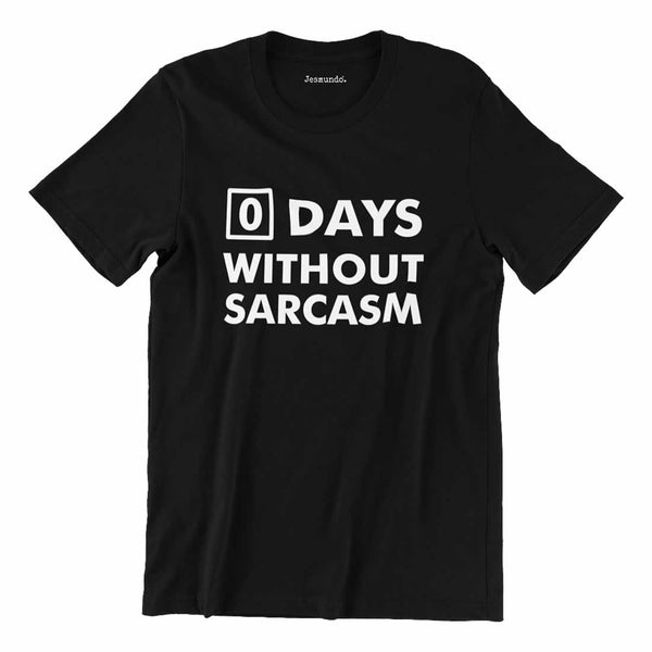 Days Without Sarcasm Tee