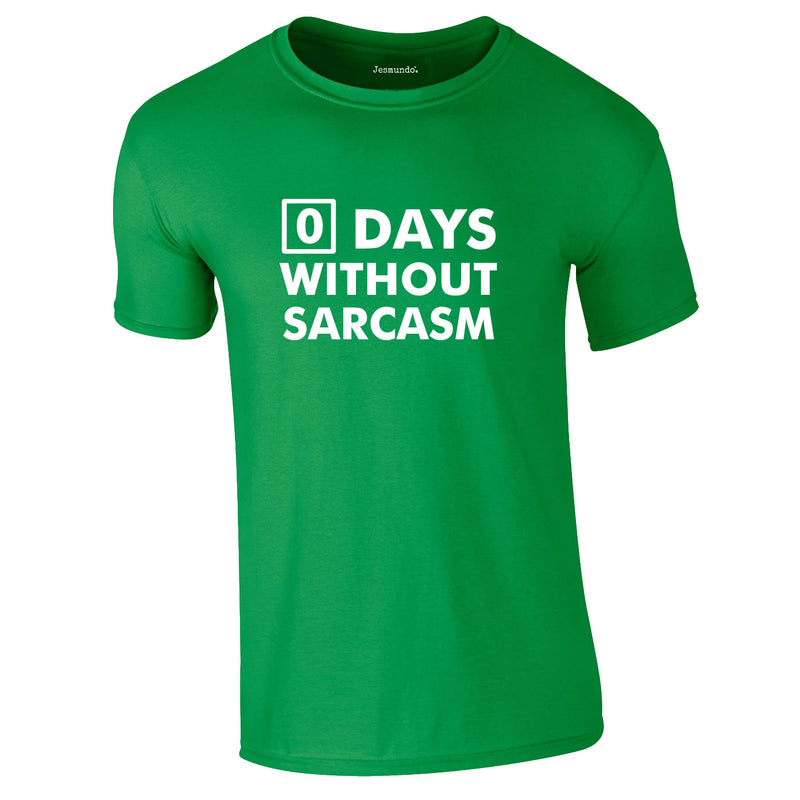 Days Without Sarcasm Tee In Green