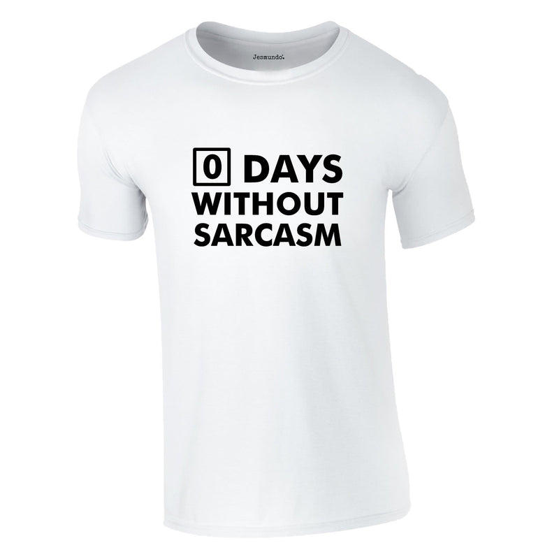 Days Without Sarcasm Tee In White