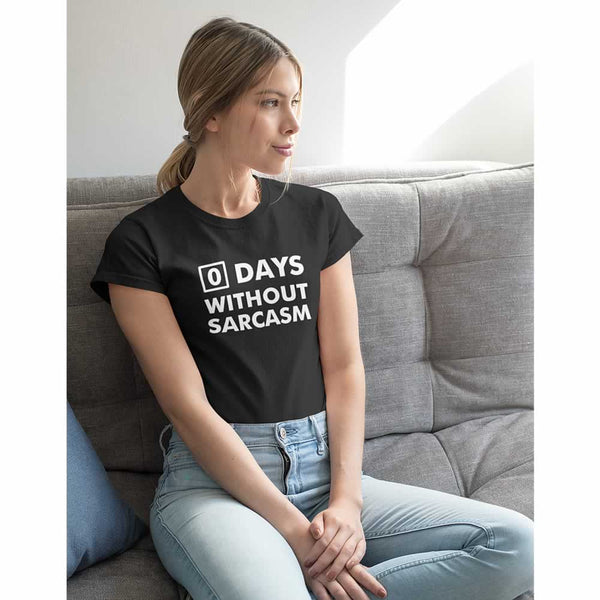 Days Without Sarcasm Women's T-Shirt