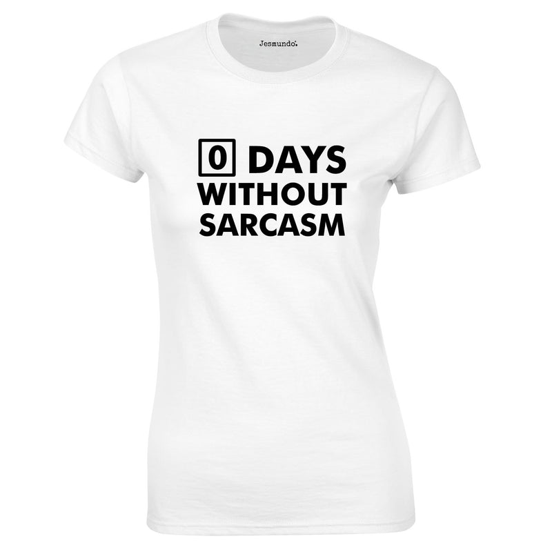 Days Without Sarcasm Ladies Top White