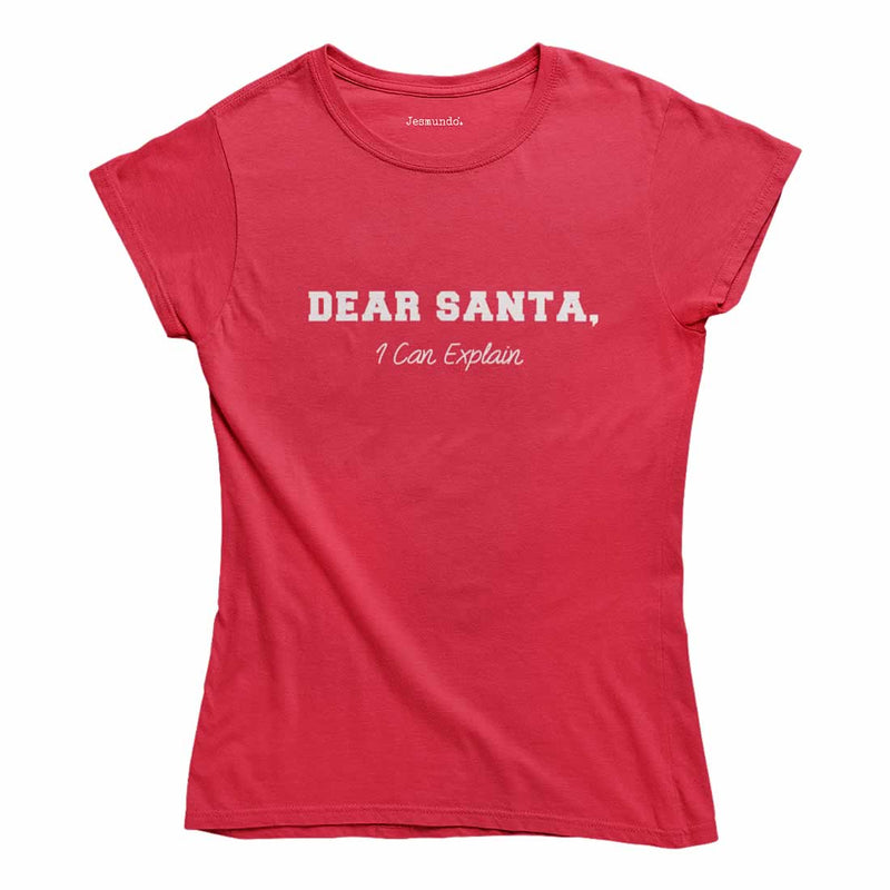 Dear Santa I Can Explain Women's T Shirt