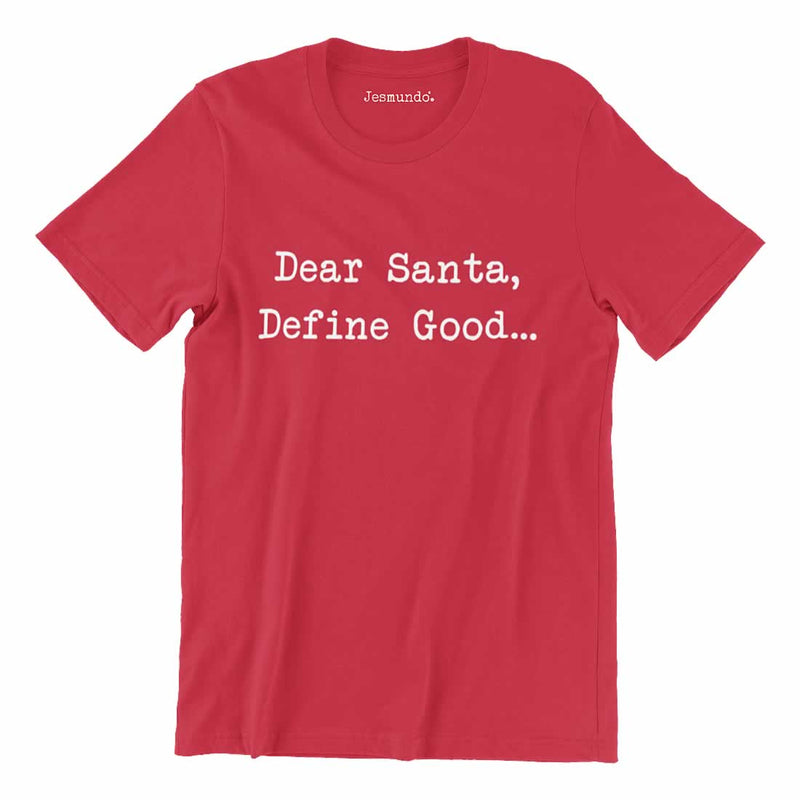 Dear Santa Define Good T-Shirt