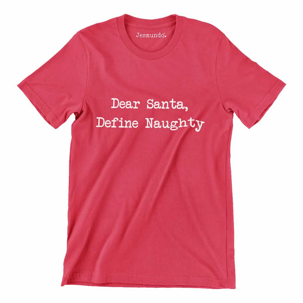Dear Santa Define Naughty T-shirt